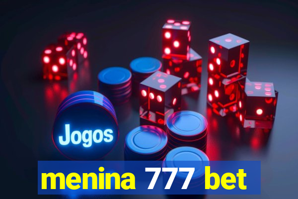 menina 777 bet